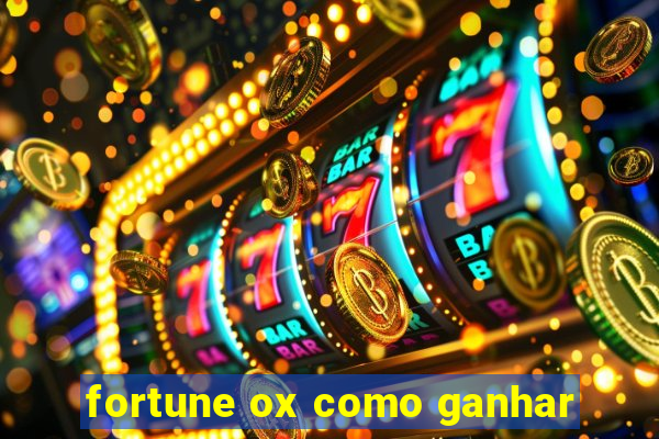 fortune ox como ganhar